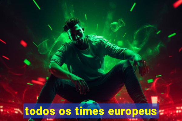 todos os times europeus